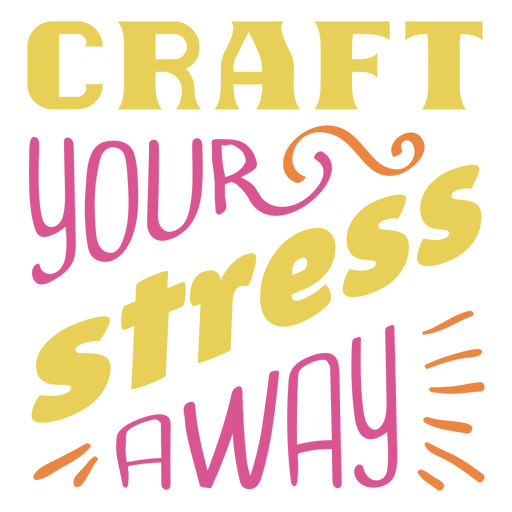 Basteln Sie Stress weg Schriftzug Phrase PNG-Design
