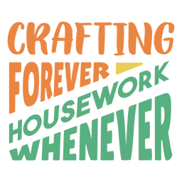 Basteln für immer Hausarbeit wann immer Schriftzug PNG-Design