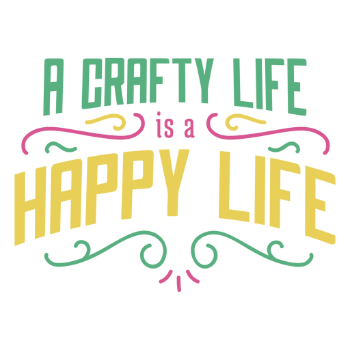 Crafty life happy life lettering phrase PNG Design