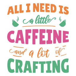 Kleine Koffein viel Handwerk Schriftzug Phrase PNG-Design