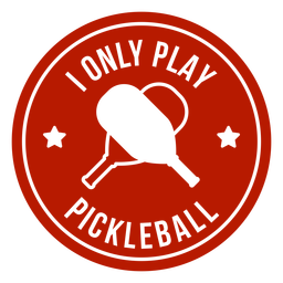 Only play pickleball paddle round badge PNG Design