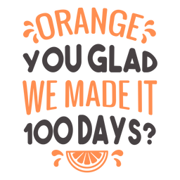 Naranja te alegra haber hecho letras escolares de 100 días