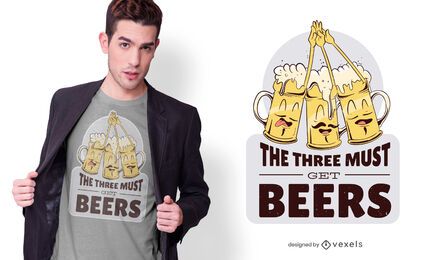 must get beers y-shirt design must get beers y-shirt design