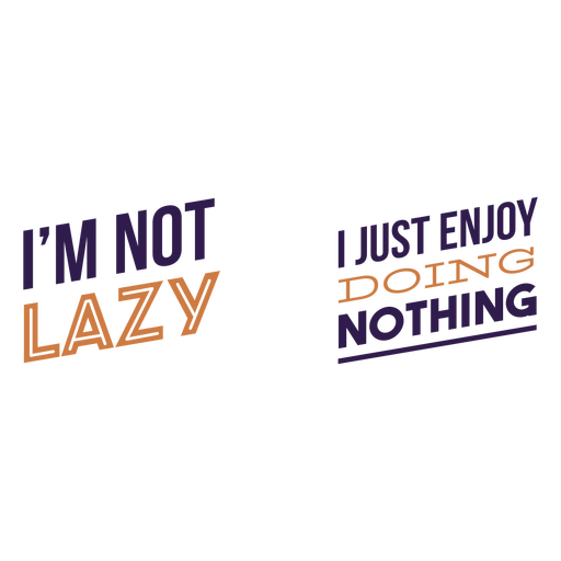 Not lazy doing nothing quote PNG Design