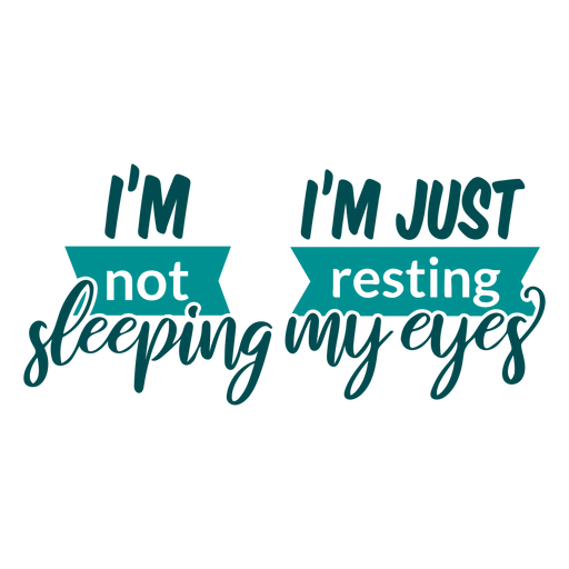 Download Not sleeping resting my eyes quotes - Transparent PNG & SVG vector file