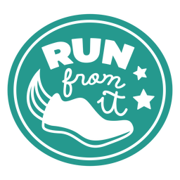 Run from it shoe badge circle PNG Design