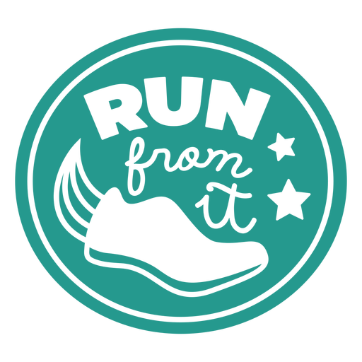 Run from it shoe badge circle PNG Design