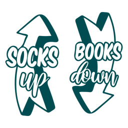 Socks up books down sock design PNG Design