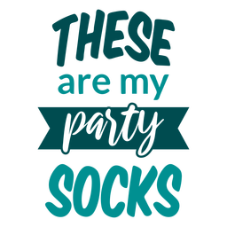 Estas son mis letras de calcetines de fiesta Diseño PNG