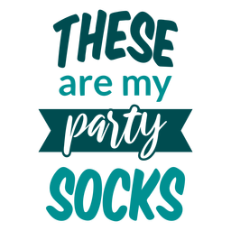 These are my party socks lettering Transparent PNG