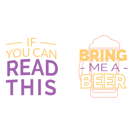 You can read this bring beer quote Transparent PNG & SVG vector file