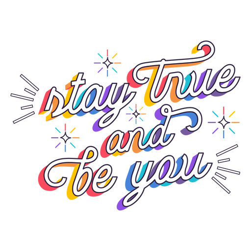 Stay true be you lettering PNG Design