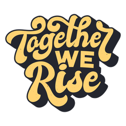 Together we rise lettering Together we rise lettering