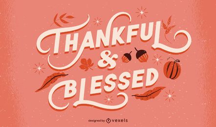 Thankful and blessed thanksgiving lettering Thankful and blessed thanksgiving lettering