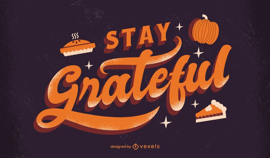 Stay grateful thanksgiving lettering Stay grateful thanksgiving lettering