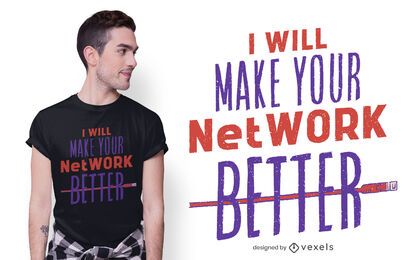 Network better t-shirt design Network better t-shirt design