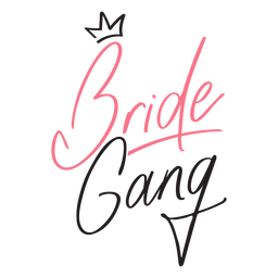 Bride gang quote crown PNG Design