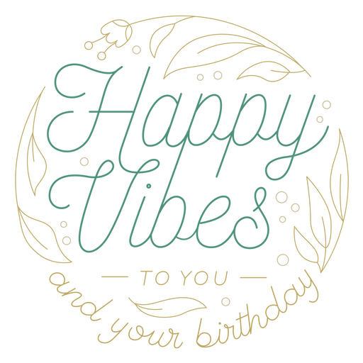 Download Happy vibes birthday greeting quote - Transparent PNG ...