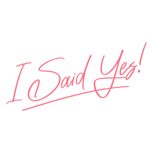 Download I said yes wedding quote - Transparent PNG & SVG vector file