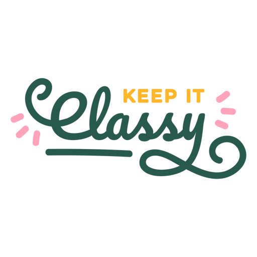 Keep it classy quote - Transparent PNG & SVG vector file