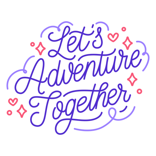 Download Lets Adventure Together Quote Transparent Png Svg Vector File