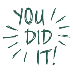 You did it lettering quote PNG Design