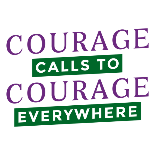 El coraje llama al coraje en todas partes letras Diseño PNG