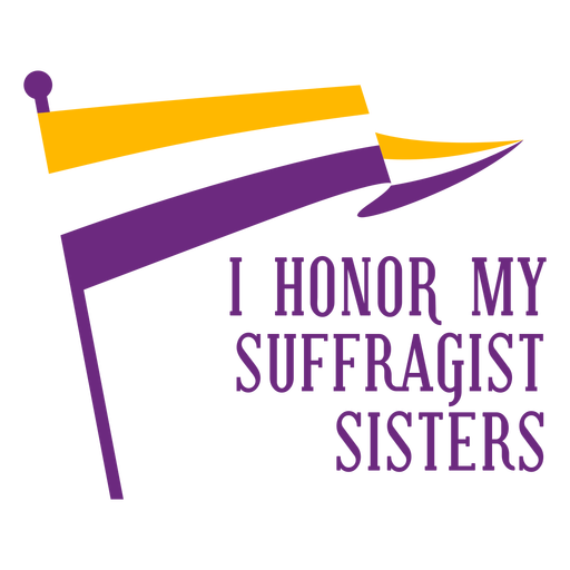 Ich ehre den Schriftzug meiner suffragistischen Schwester PNG-Design
