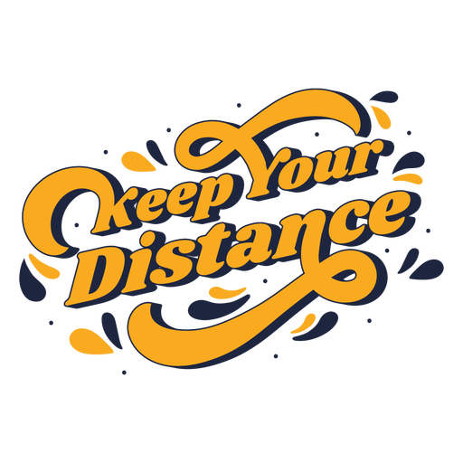 Keep your distance lettering PNG Design