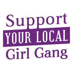 Apoya las letras de tu pandilla local de chicas