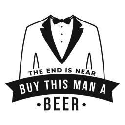 Buy this man a beer quote PNG Design