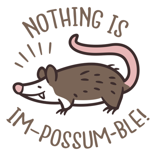 Nichts ist unm?glich Opossum Design PNG-Design