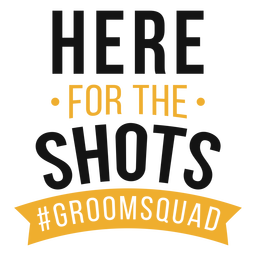Shots groom squad lettering PNG Design