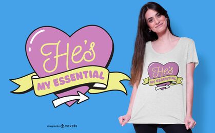 Ele é o meu design essencial para camisetas
