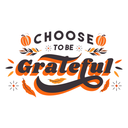 Choose to be grateful lettering PNG Design