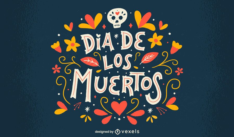 Day of the dead flowers lettering design Day of the dead flowers lettering design