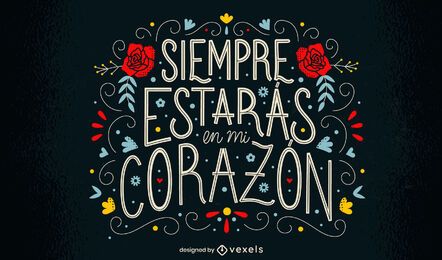 Siempre estaras en mi corazon Schriftzug