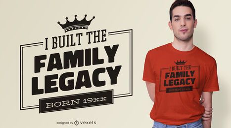 Design de camiseta com citação de legado familiar