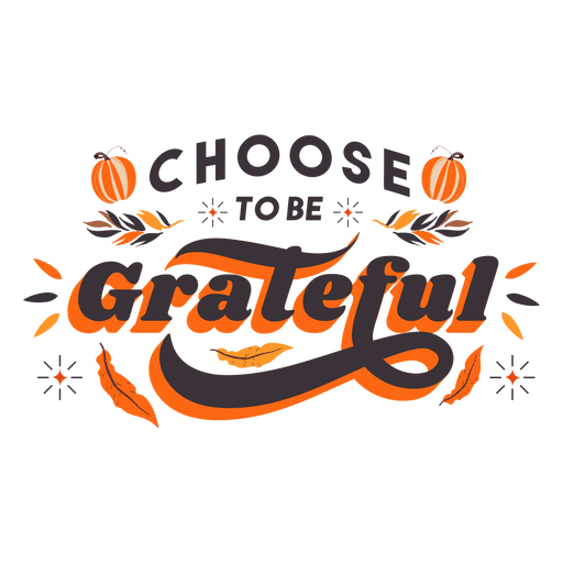 Wählen Sie dankbar Schriftzug Thanksgiving PNG-Design