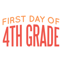 4th Grade First Day School Quote PNG & SVG Design For T-Shirts