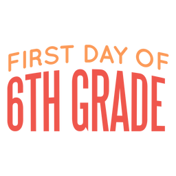 6th Grade School First Day Quote PNG & SVG Design For T-Shirts