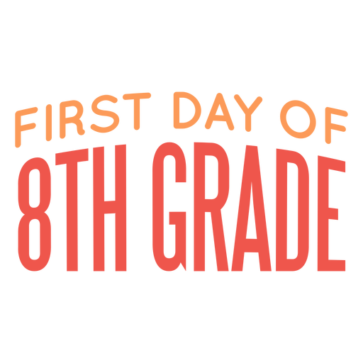 8th grade school first day quote PNG Design