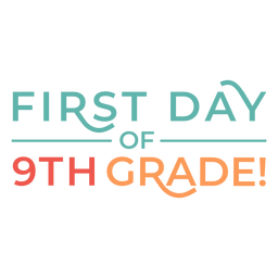 9th grade colorful first day quote PNG Design