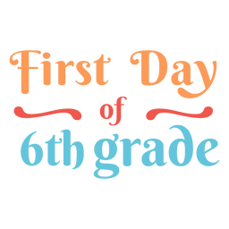 Cita colorida del primer día 6to grado Diseño PNG