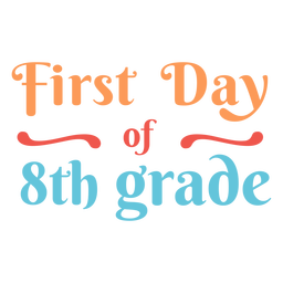 First Day Quote 8th Grade PNG & SVG Design For T-Shirts