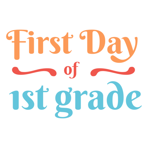 First grade first day quote PNG Design