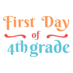 First day lettering design 4th grade PNG Design Transparent PNG