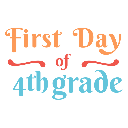 First day lettering design 4th grade - Transparent PNG & SVG vector file