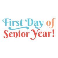First Day Senior Year Lettering Transparent PNG SVG Vector File