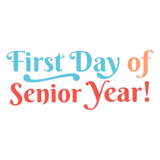 First day senior year lettering PNG Design